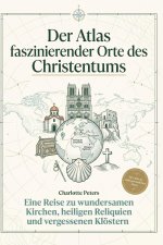 Der Atlas faszinierender Orte des Christentums
