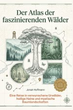 Der Atlas der faszinierenden Wälder