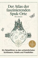 Der Atlas der faszinierenden Spuk-Orte