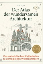 Der Atlas der wundersamen Architektur