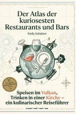Der Atlas der kuriosesten Restaurants und Bars