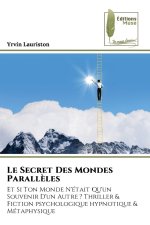 Le Secret Des Mondes Parallèles