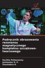 Podrecznik obrazowania rezonansu magnetycznego kompleksu szczekowo-twarzowego