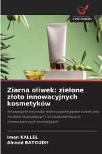 Ziarna oliwek: zielone zloto innowacyjnych kosmetyków
