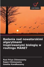 Badania nad nowatorskimi algorytmami inspirowanymi biologia w routingu MANET