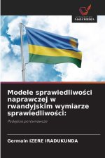 Modele sprawiedliwosci naprawczej w rwandyjskim wymiarze sprawiedliwosci:
