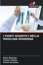 I PUNTI QUANTICI NELLA MEDICINA MODERNA