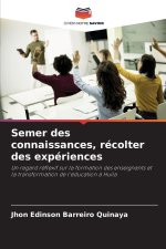 Semer des connaissances, récolter des expériences