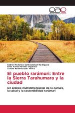 El pueblo rarámuri: Entre la Sierra Tarahumara y la ciudad