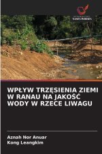 WPLYW TRZ SIENIA ZIEMI W RANAU NA JAKOSC WODY W RZECE LIWAGU