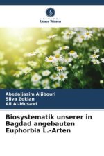Biosystematik unserer in Bagdad angebauten Euphorbia L.-Arten