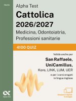 Alpha Test Cattolica 2026/2027 Medicina, Odontoiatria, Professioni sanitarie. 4100 quiz. Allenamento intensivo per i test di ammissione ai corsi di ar