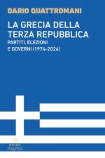 Grecia della Terza Repubblica. Partiti, elezioni e governi (1974-2024)