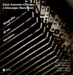 Gian Antonio Cibotto e Giuseppe Marchiori. Biografia di un incontro