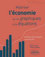 Maîtriser l’économie par les graphiques et les équations