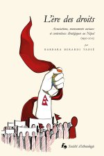 L'ERE DES DROITS. ASSOCIATIONS, MOUVEMENTS SOCIAUX ET CONTENTIEUX STRATEGIQUES AU NEPAL (1990-2015)