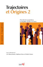 TRAJECTOIRES ET ORIGINES 2. DIVERSITE DES POPULATIONS ET INEGALITES SOCIALES EN FRANCE
