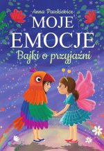 Bajki o przyjaźni. Moje emocje