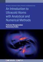 An Introduction to Ultracold Atoms with Analytical and Numerical Methods