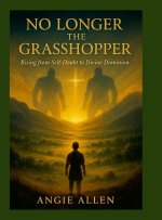 No Longer The Grasshopper