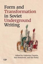 Form and Transformation in Soviet Underground Writing
