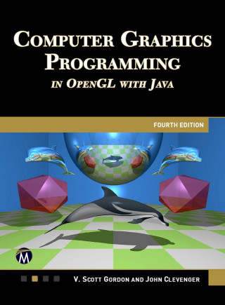 COMPUTER GRAPHICS PROGRAMMING IN OPENGL WITH JAVA 4E