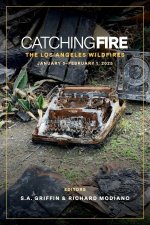 Catching Fire: The Los Angeles Wildfires