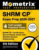 Shrm Cp Exam Prep 2026-2027 - 4 Full-Length Practice Tests, Shrm Cp Certification Secrets Study Guide with Detailed Answer Explanations