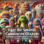 Eğer Bir Sevimli Canavarım Olsaydı