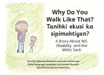 Why Do You Walk Like That?/Tanihki Ekusi Ka Sipimohtiyen?