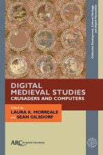 Digital Medieval Studies--Crusaders and Computers