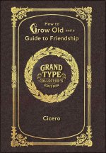 Large Print - How to Grow Old and a Guide to Friendship - Grand Type Collector's Edition - Matte Hardcover with Dust Jacket