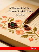 A Thousand and One Gems of English Poetry
