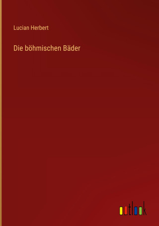 Die böhmischen Bäder