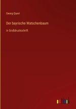 Der bayrische Watschenbaum