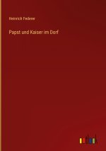 Papst und Kaiser im Dorf