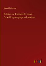 Beiträge zur Kenntniss der ersten Entwicklungsvorgänge im Insektenei