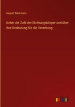 Ueber die Zahl der Richtungskörper und über ihre Bedeutung für die Vererbung