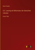 G.E. Lessing als Reformator der deutschen Literatur
