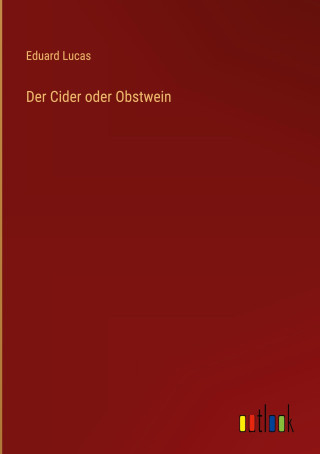 Der Cider oder Obstwein