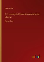 G.E. Lessing als Reformator der deutschen Literatur