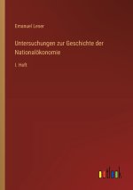 Untersuchungen zur Geschichte der Nationalökonomie