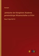 Jahrbücher der Königlichen Akademie gemeinnütziger Wissenschaften zu Erfurt
