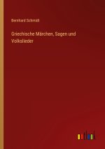 Griechische Märchen, Sagen und Volkslieder
