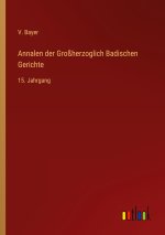 Annalen der Großherzoglich Badischen Gerichte