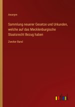 Sammlung neuerer Gesetze und Urkunden, welche auf das Mecklenburgische Staatsrecht Bezug haben