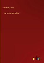 Sie ist verheirathet