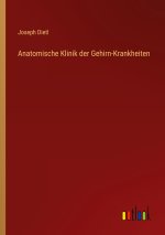 Anatomische Klinik der Gehirn-Krankheiten
