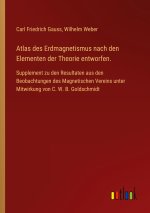 Atlas des Erdmagnetismus nach den Elementen der Theorie entworfen.