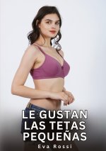 Le Gustan las Tetas Pequeñas